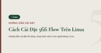 cai-dat-5fifi-flow-tren-linux